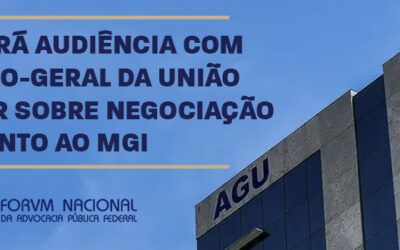 FORVM TERÁ AUDIÊNCIA COM ADVOGADO-GERAL DA UNIÃO PARA TRATAR SOBRE NEGOCIAÇÃO JUNTO AO MGI